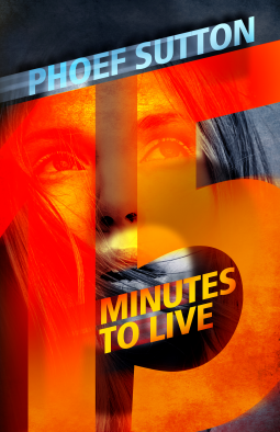 Fifteen Minutes to Live by Phoef Sutton