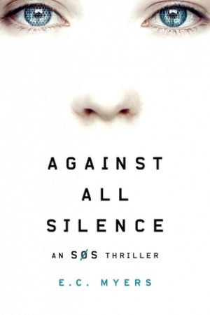 Thriller Review: Against All Silence (SOS #2) by E.C. Myers