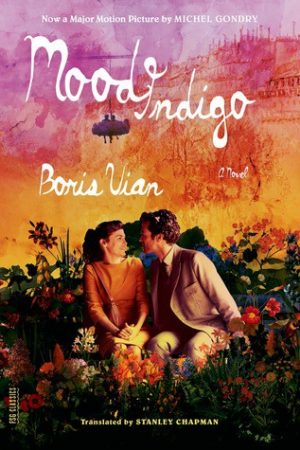 Review: Mood Indigo by Boris Vian (Stanley Chapman Translation)