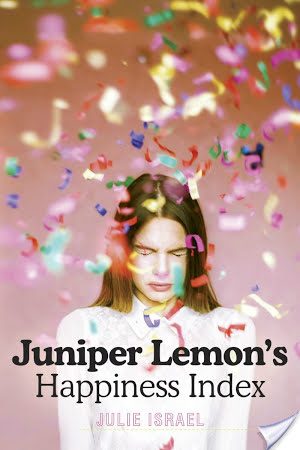 Young Adult Review: Juniper Lemon’s Happiness Index by Julie Israel Young Adult Review: Juniper Lemon’s Happiness Index by Julie Israel